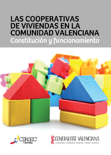 Las cooperativas de viviendas en la Comunidad Valenciana. Constitución y funcionamiento (2014)